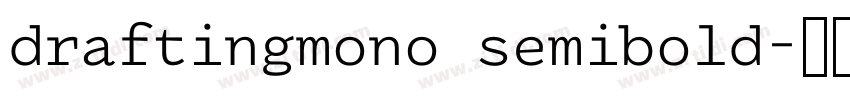 draftingmono semibold字体转换 draftingmono semibold字体转换
